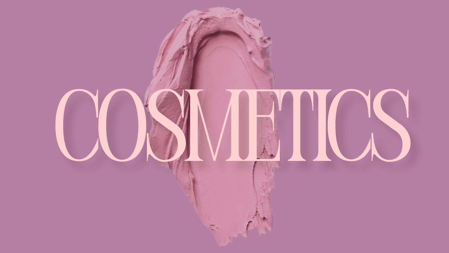 COSMETICS