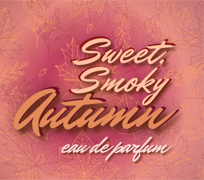 Sweet,Smoky Autumn, eau de parfum🍂🍁