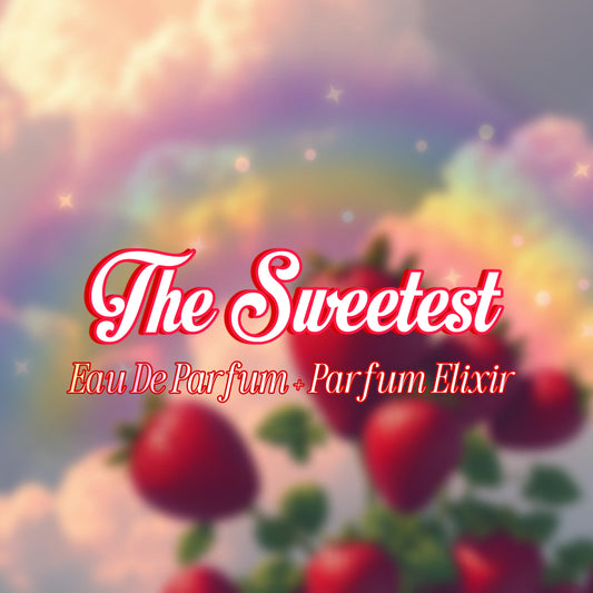 The Sweetest, Eau de Parfum + Parfum Elixir.