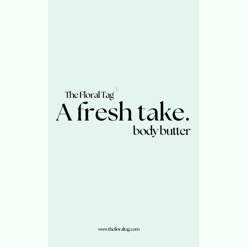 a fresh take, body butter.